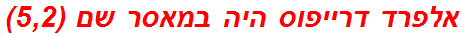 אלפרד דרייפוס היה במאסר שם (5,2)